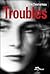 Troubles
