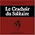 Le Crachoir du Solitaire