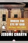 Under the Eye of God by Jerome Charyn