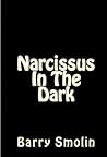 Narcissus In The Dark