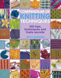 Compendium of Knitting Techniques: 300 tips, techniques and trade secrets