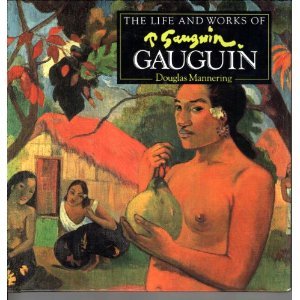 The Life and Works of Gauguin