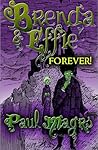 Brenda and Effie Forever by Paul Magrs