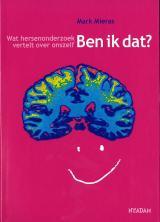 Ben ik dat?: wat hersenonderzoek vertelt over onszelf (Paperback)