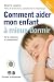 Comment aider mon enfant à ...