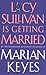 Lucy Sullivan Is Getting Married by Marian Keyes