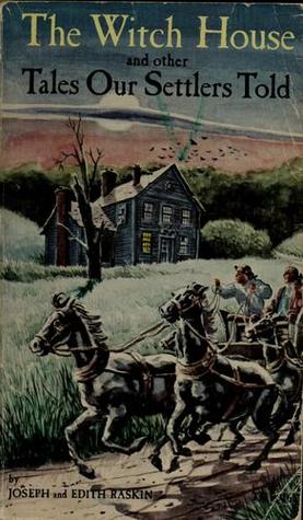 The Witch House and Other Tales Our Settlers Told