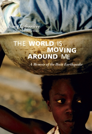 The World is Moving Around Me: A Memoir of the Haiti Earthquake (Paperback)