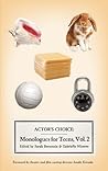 Actor's Choice: Monologues for Teens, Volume 2 Actor's Choice: Monologues for Teens, Volume 2