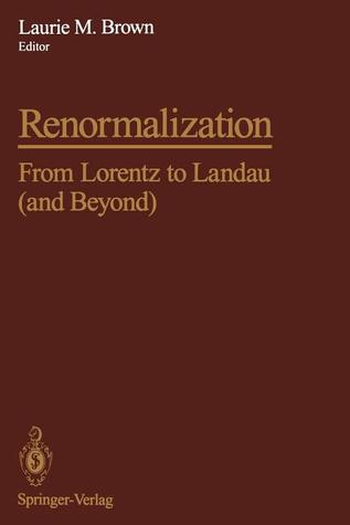 Renormalization: From Lorentz to Landau (and Beyond)