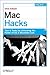 Mac Hacks: Tips & Tools for unlocking the power of OS X