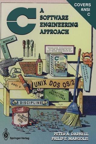 C: A Software Engineering Approach (Springer Books on Professional Computing)
