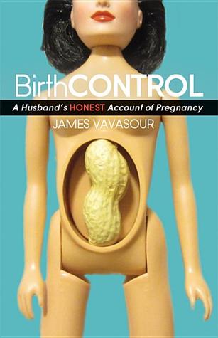 BirthCONTROL: A Husband's Honest Account of Pregnancy (Paperback)