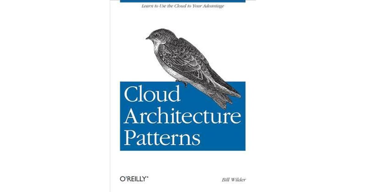 Cloud Architecture Patterns: Using Microsoft Azure by Bill Wilder