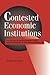 Contested Economic Institut...