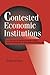 Contested Economic Institutions by Torben Iversen