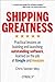 Shipping Greatness: Practic...