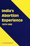 India's Abortion Experience (Philosophy and the Environment Series) India's Abortion Experience (Philosophy and the Environment Series)