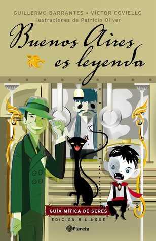 Buenos Aires es leyenda: Guía mítica de seres