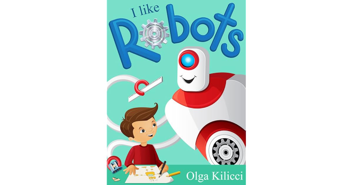 I like Robots by Olga Kilicci