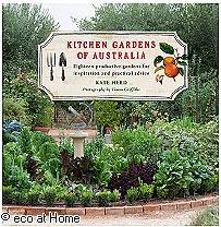 Kitchen Gardens of Australia: Eighteen Productive Gardens for Inpsiration and Practical Advice