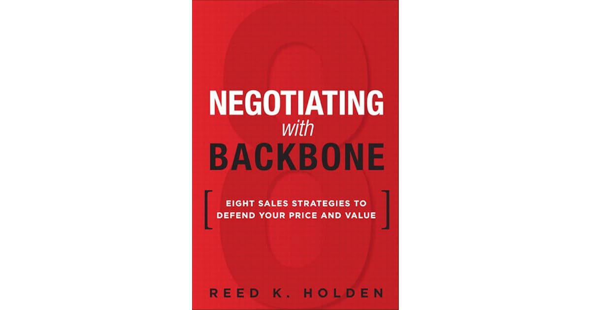 Negotiating with Backbone Eight Sales Strategies to Defend Your Price