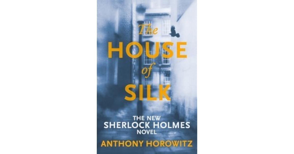 The House of Silk (Sherlock Holmes, 1) by Anthony Horowitz