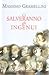 Ci salveranno gli ingenui by Massimo Gramellini