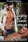 Laying Down the Lawman by Alex Bowman