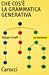 Che cos'è la grammatica generativa by Giorgio Graffi