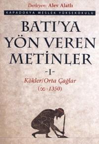 Batı'ya Yön Veren Metinler 1: Kökler/Orta Çağlar (∞-1350)