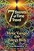 Seven Secrets of Time Travel: Mystic Voyages of the Energy Body