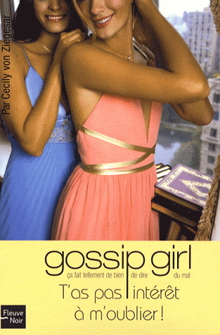 T'as pas intérêt à m'oublier (Gossip Girl,  #11)