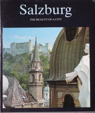 Salzburg: The Beauty Of A City (Hardcover)