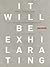 It Will Be Exhilarating by Dan  Provost
