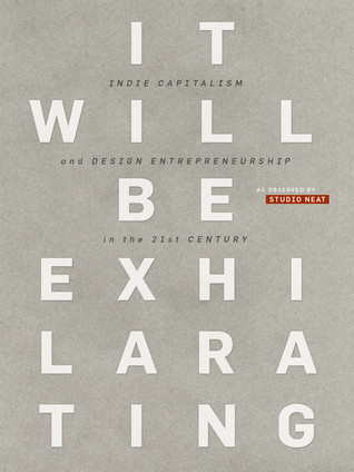 It Will Be Exhilarating: Indie Capitalism and Design Entrepreneurship in the 21st Century (ebook)