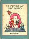 The Baby Blue Cat Who Said No