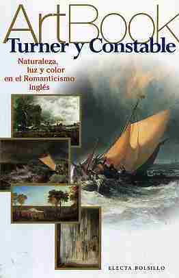 Turner y Constable. Naturaleza, luz y color en el Romanticismo inglés (Paperback)