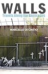 Walls: Travels Along the Barricades