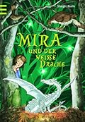 Mira und der weiße Drache
