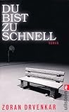 Du bist zu schnell by Zoran Drvenkar