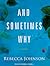 And Sometimes Why: A Novel