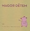 Magor dětem