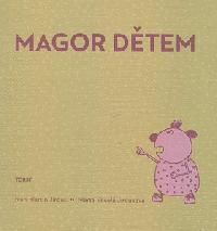 Magor dětem