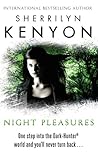 Night Pleasures by Sherrilyn Kenyon Night Pleasures by Sherrilyn Kenyon