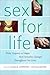 Sex for Life: From Virginity to Viagra, How Sexuality Changes Throughout Our Lives
