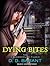 Dying Bites (Bloodhound Fil...