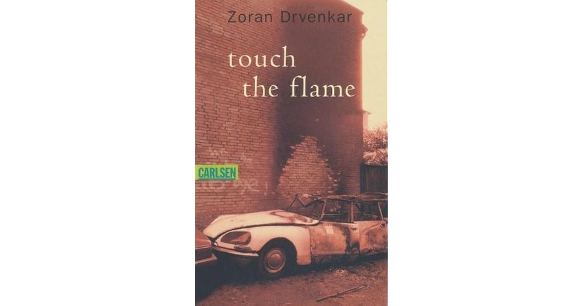 Touch The Flame by Zoran Drvenkar