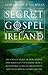 The Secret Gospel of Ireland by James Behan
