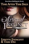 Animal Instinct (Time After Time Saga, Book #1) Animal Instinct (Time After Time Saga, Book #1)